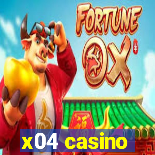 x04 casino